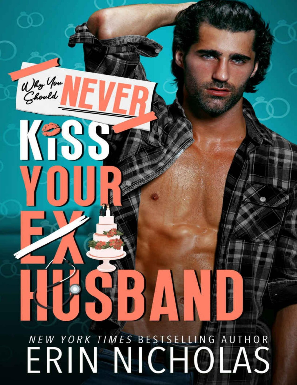 Why You Should Never Kiss Your Exhusband Erin Nicholas