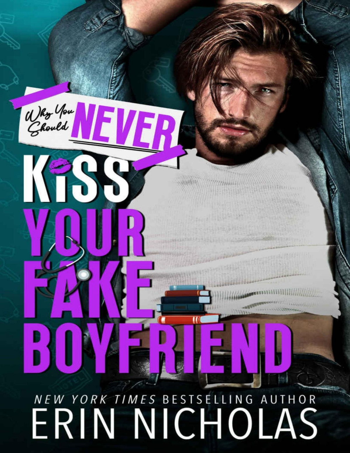 Why You Should Never Kiss Your Fake Boyfriend Erin Nicholas
