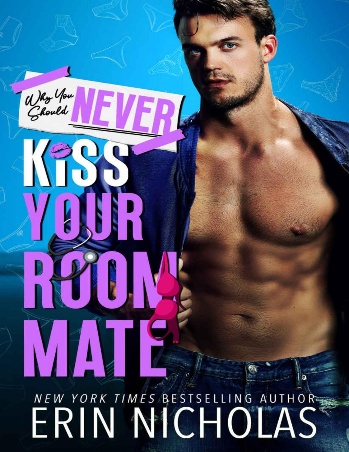 Why You Should Never Kiss Your Roommate Erin Nicholas