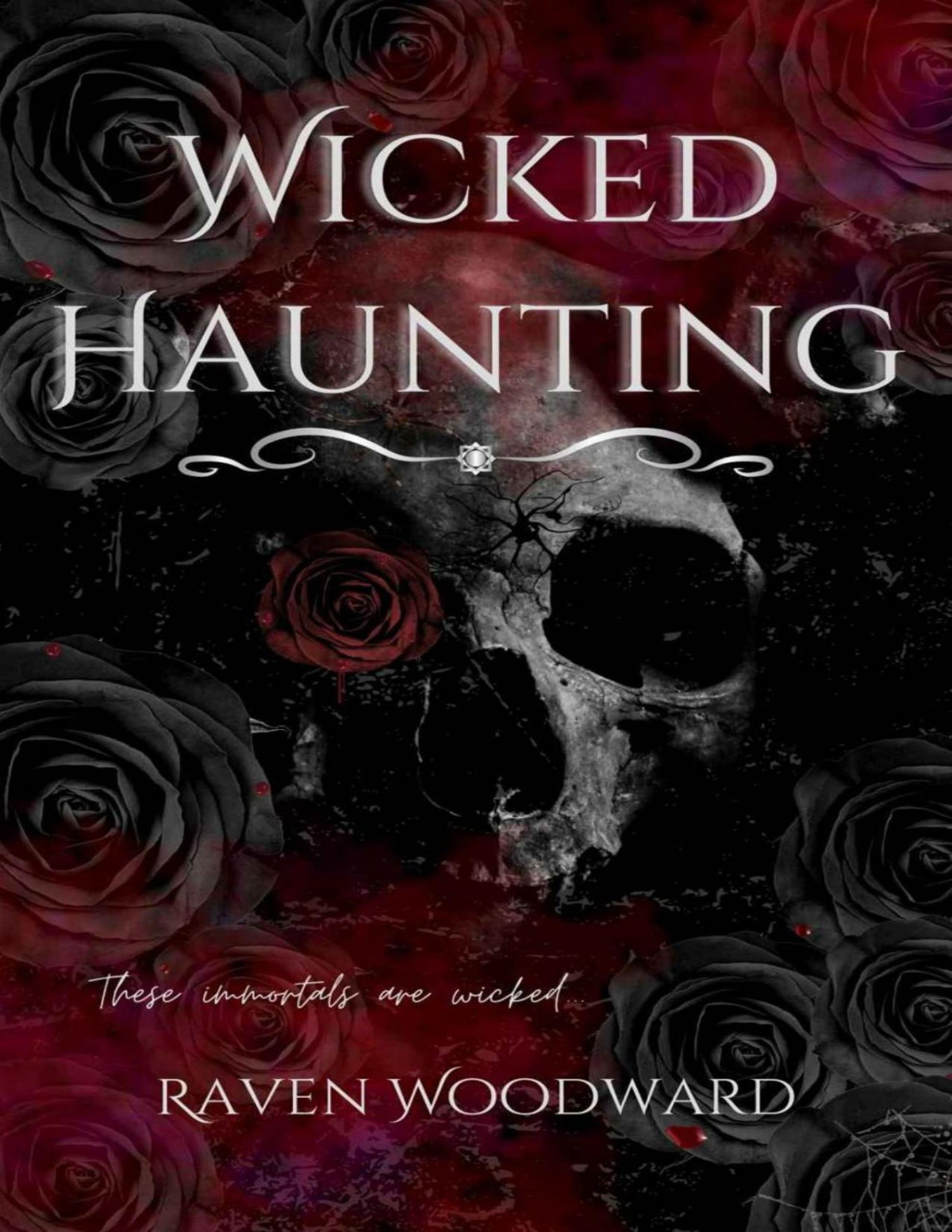 Wicked Haunting Wicked Immortals Book 1 Raven Woodward