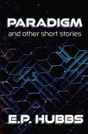 Paradigm And Other Short Stories E P Hubbs
