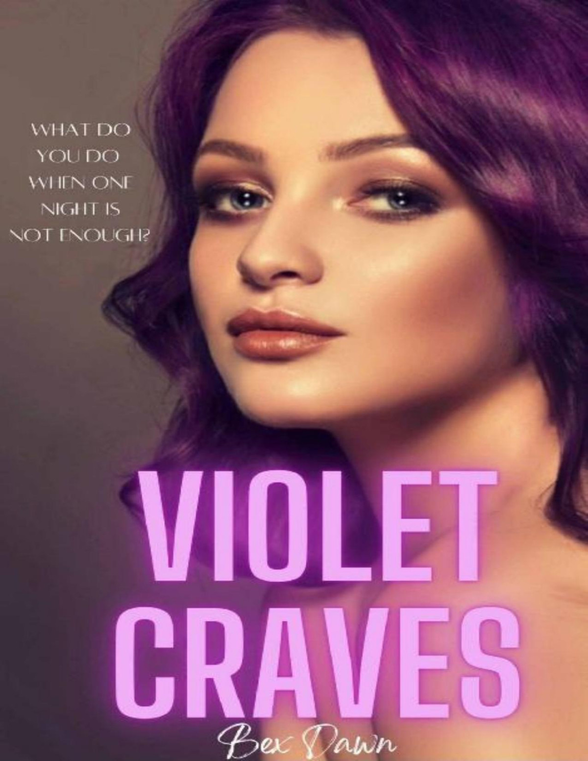 Violet Craves The Trichotomy Of New York Book 05 1st Edition Bex Dawn