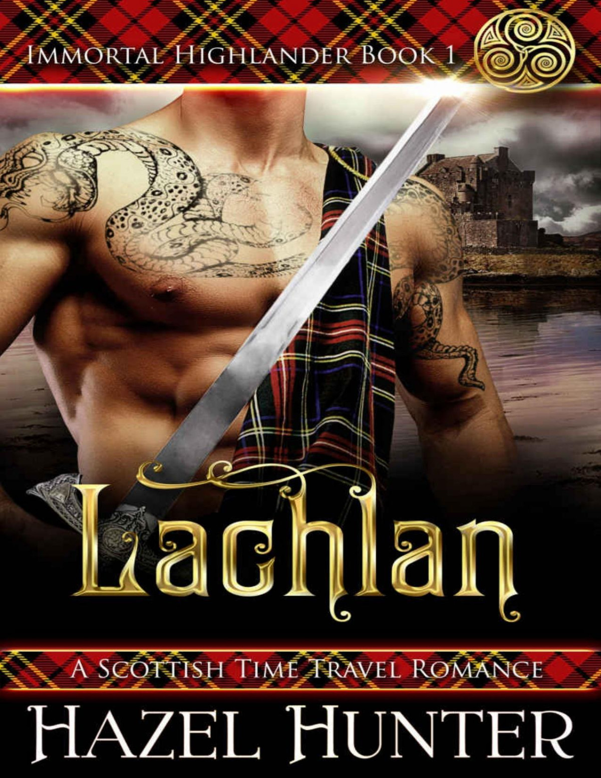 Lachlan Immortal Highlander Book 1 A Scottish Time Travel Romance Hazel Hunter