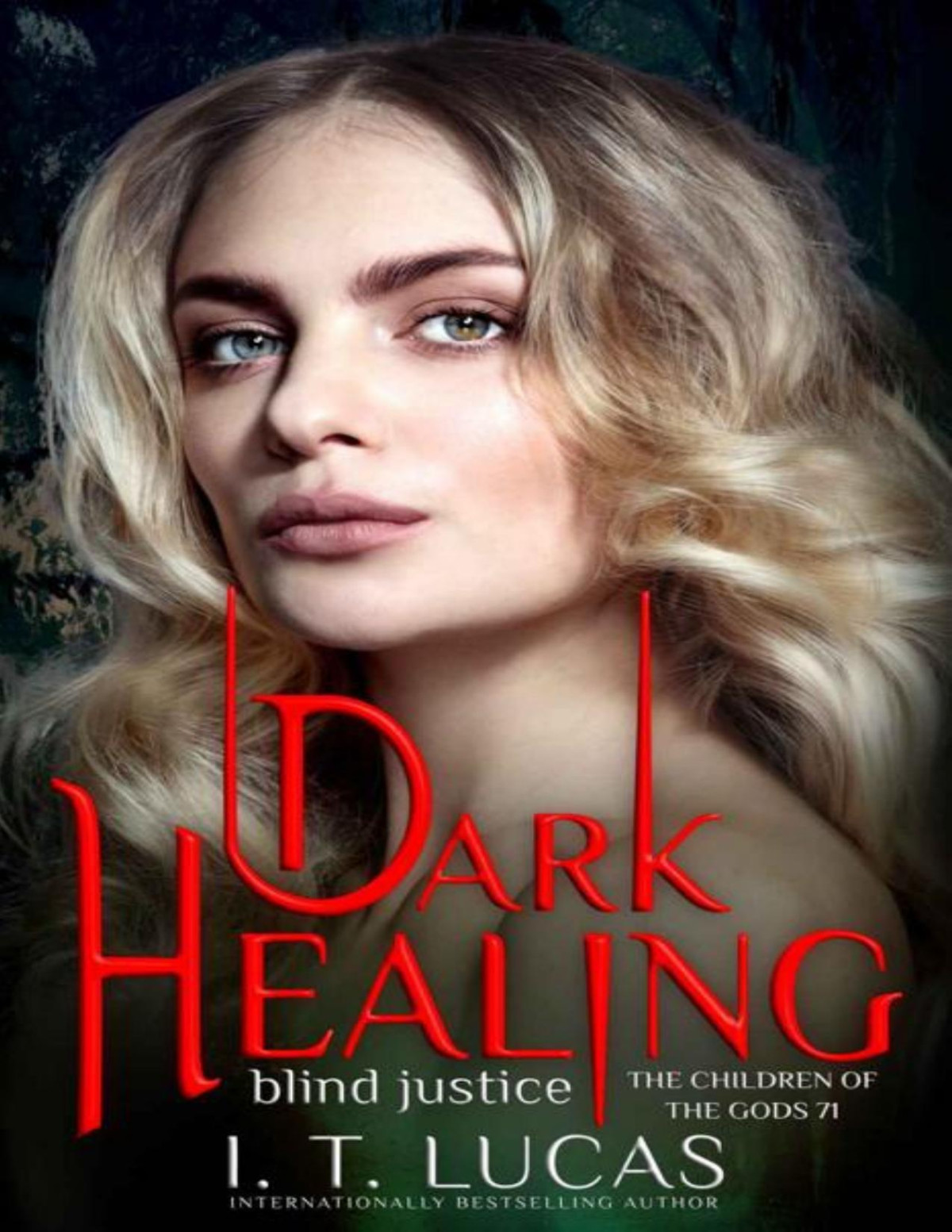 Dark Healing Blind Justice The Children Of The Gods Paranormal Romance Book 71 I T Lucas