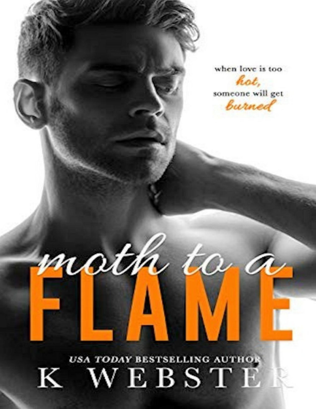 Moth To A Flame K Webster