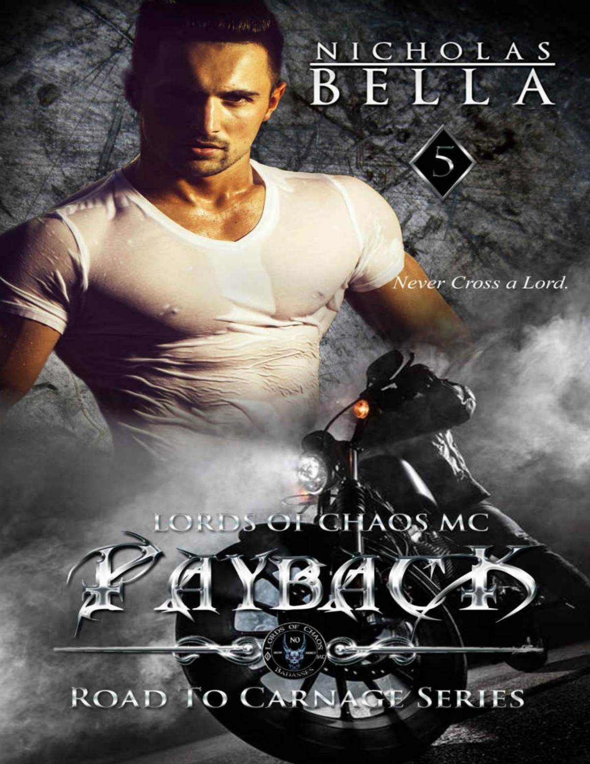 Payback Lords Of Chaos Mc Road To Carnage Series Book 5 Nicholas Bella