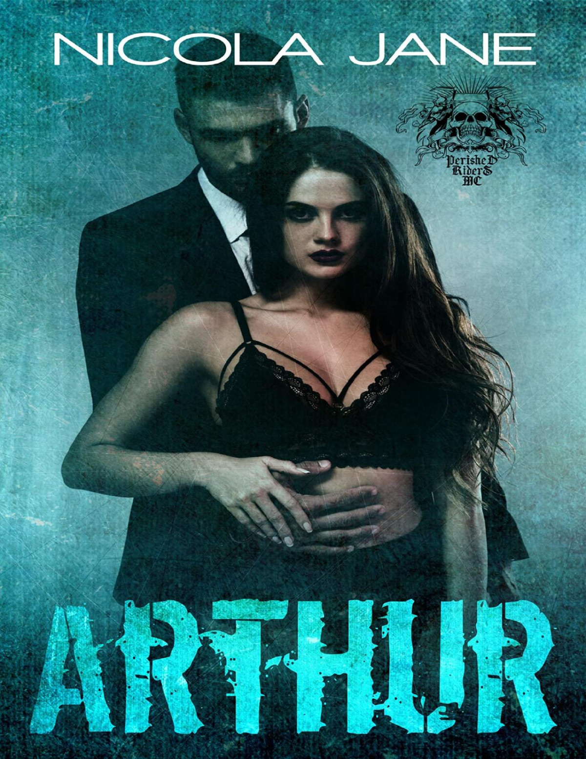 Arthur The Perished Riders Mafia Spinoff The Perished Riders Mc Nicola Jane