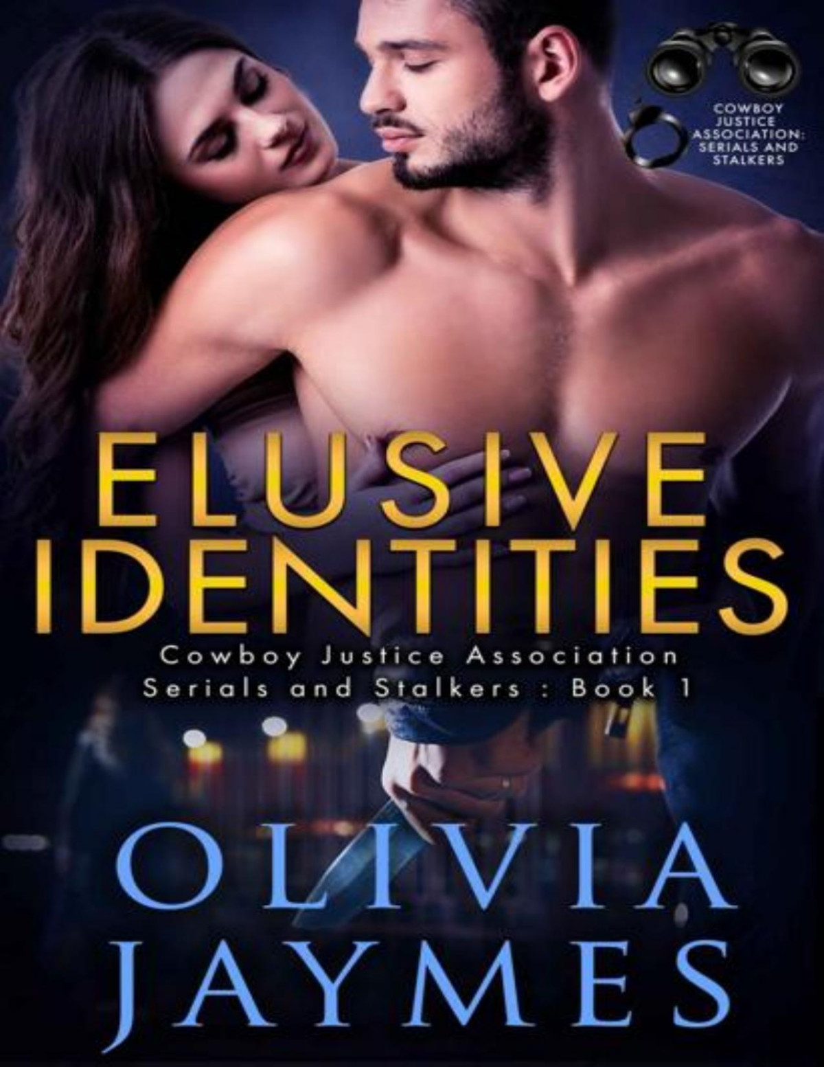Elusive Identities Cowboy Justice Association Serials And Stalkers Book 1 Olivia Jaymes