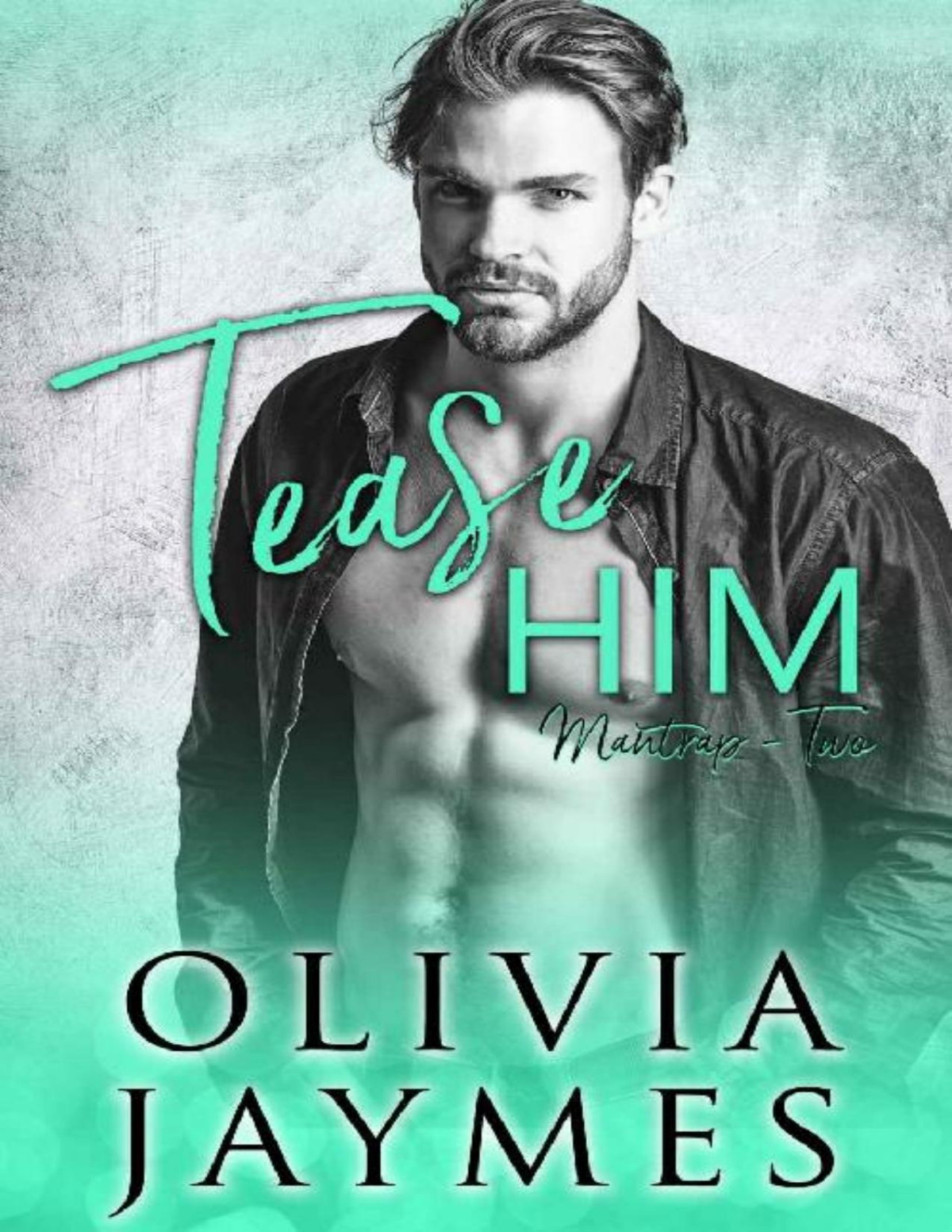 Tease Him Mantrap Book 2 Olivia Jaymes