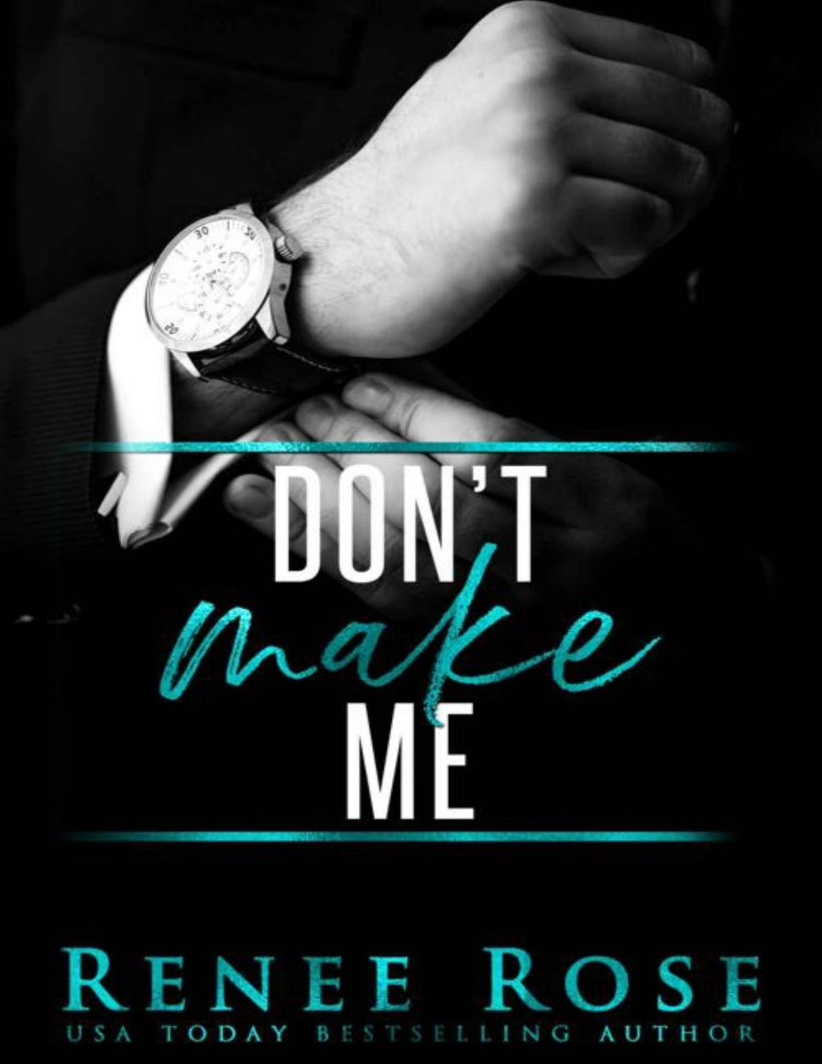 Dont Make Me A Bad Boy Mafia Romance Made Men Book 3 Renee Rose Rose