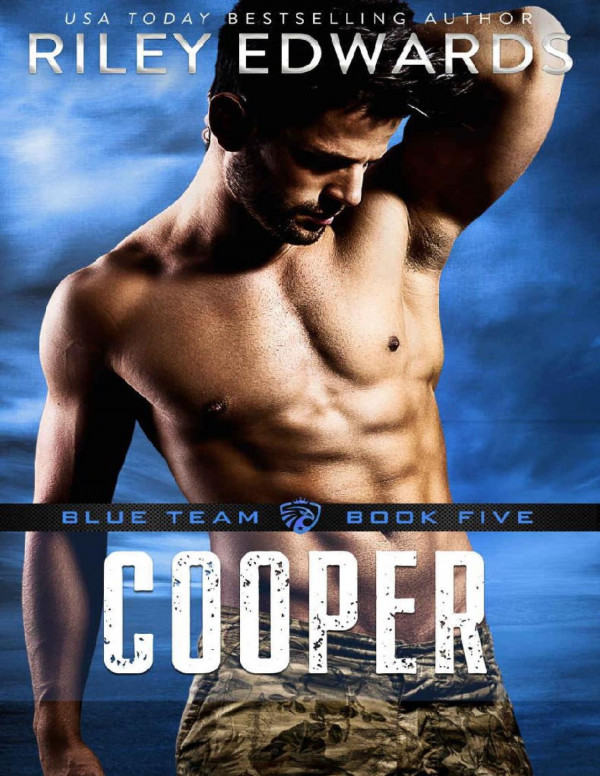 Cooper A Blue Team Romantic Suspense Novel Riley Edwards