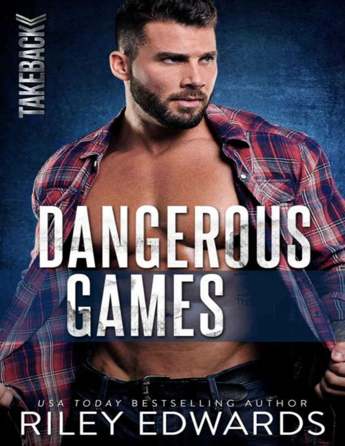 Dangerous Games A Romantic Suspense Takeback Book 3 Riley Edwards