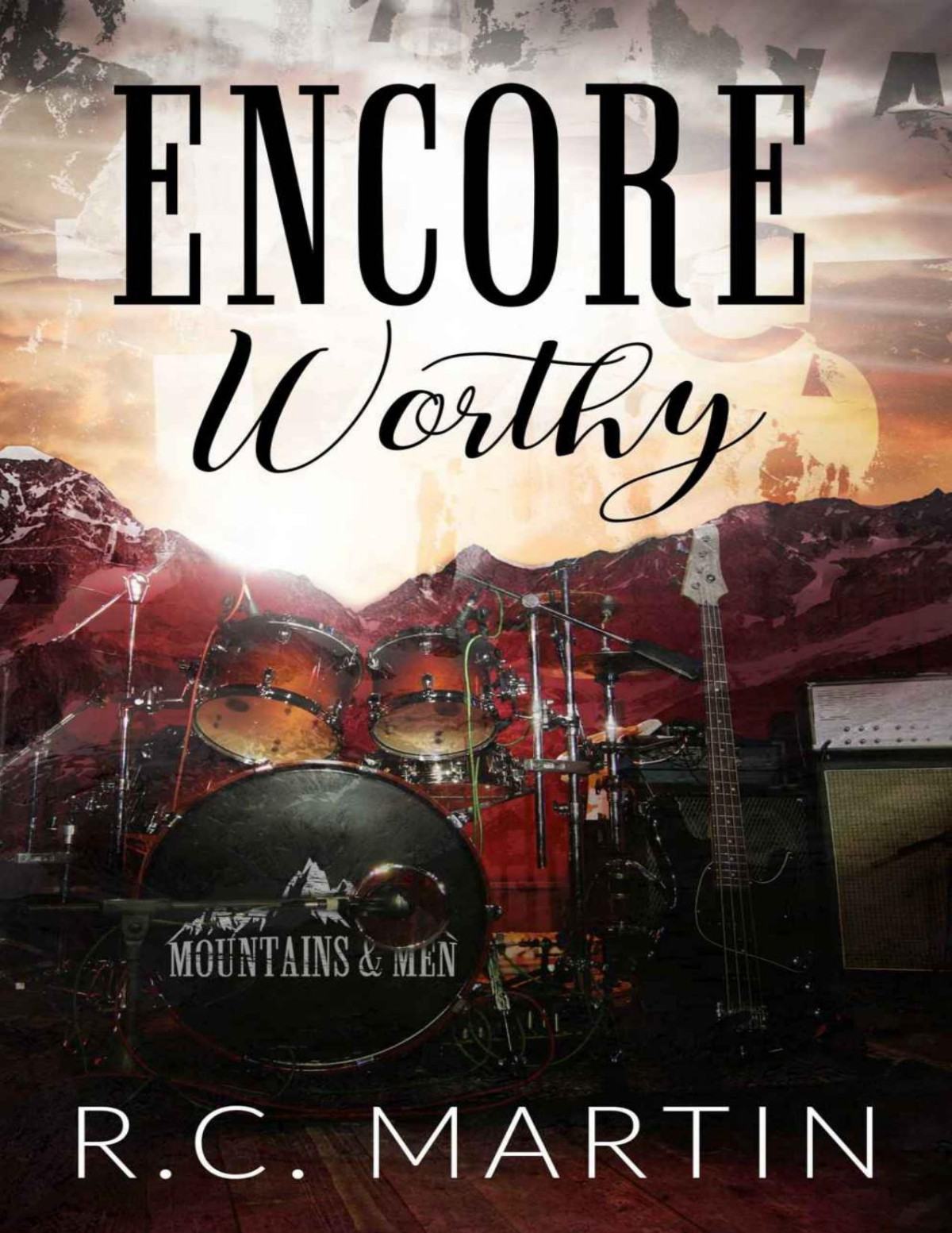 Encore Worthy A Rock Star Romance Mountains Men Book 1 Rc Martin
