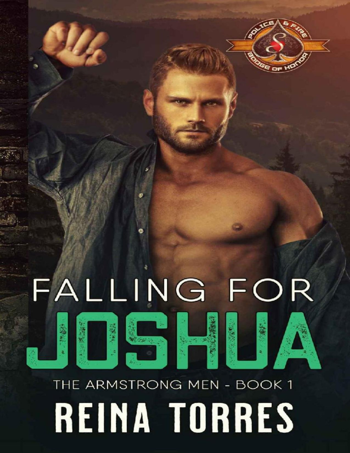 Falling For Joshua Police And Fire Operation Alpha The Armstrong Men Book 1 1st Edition Reina Torres Operation Alpha