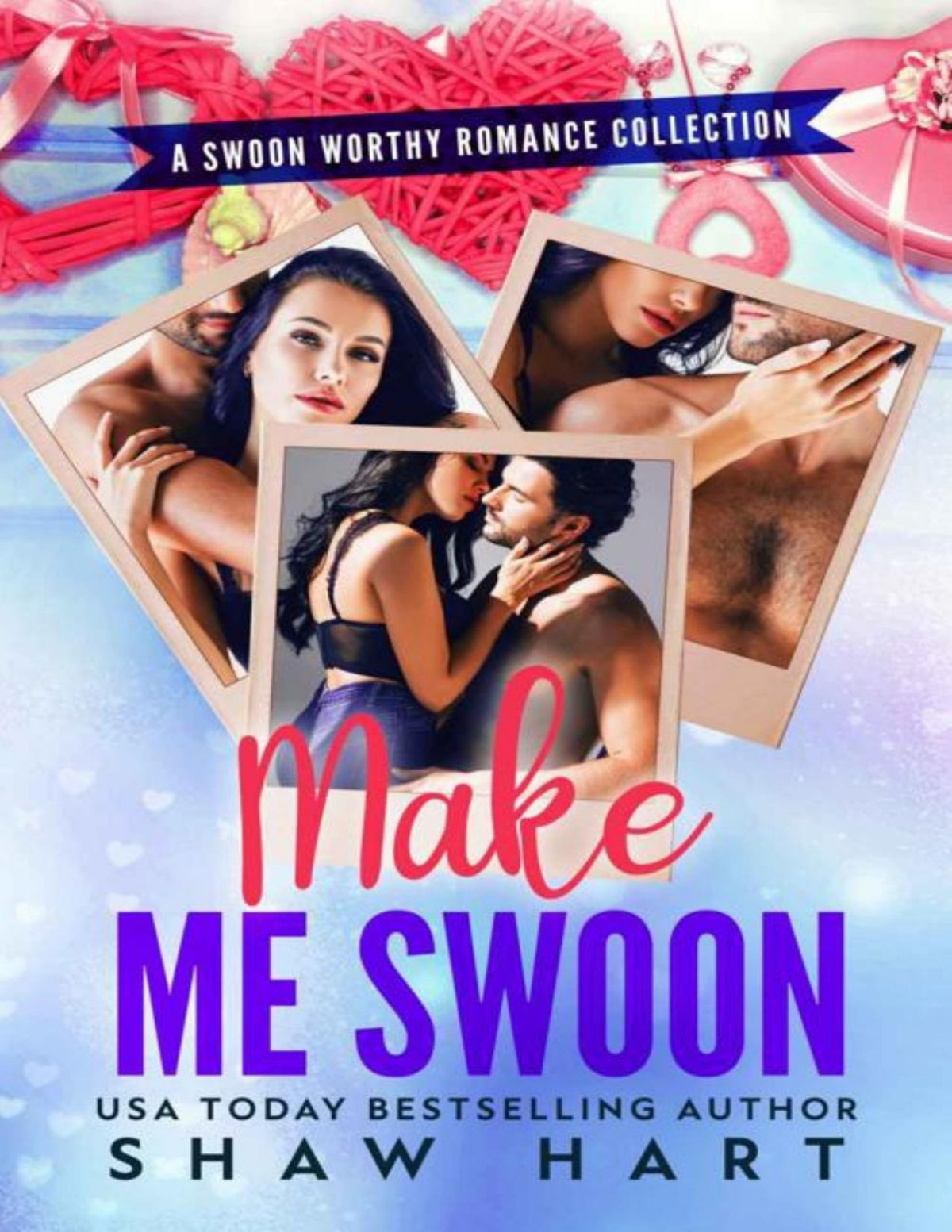 Make Me Swoon 1st Edition Shaw Hart