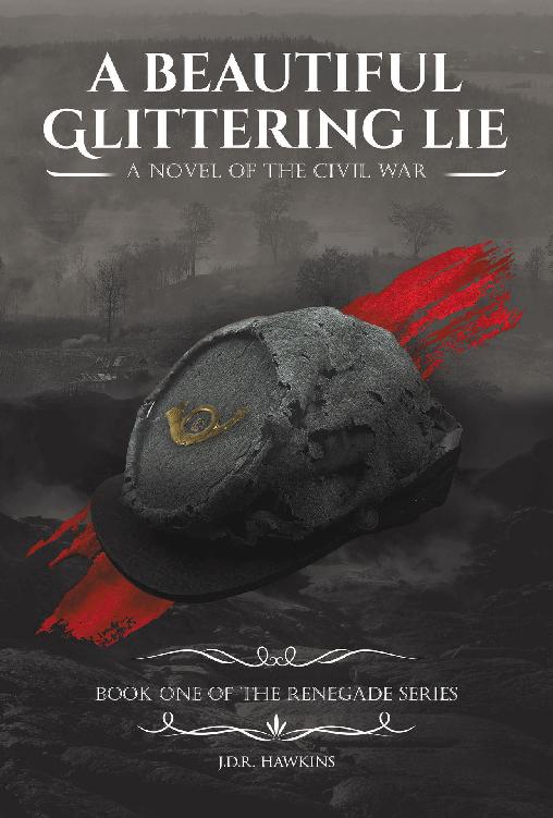 A Beautiful Glittering Lie A Novel Of The Civil War Jdr Hawkins