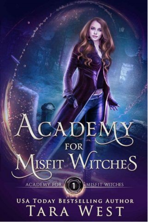 Academy For Misfit Witches 1st Edition Tara West