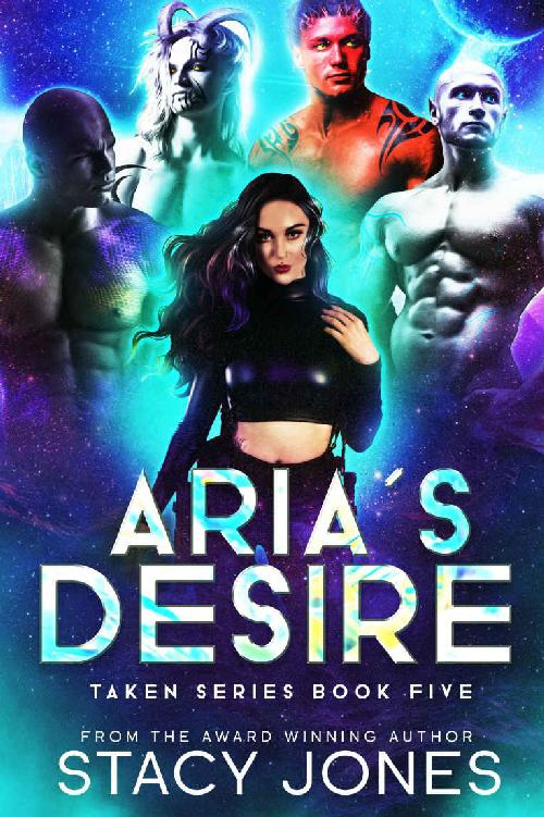 Arias Desire Taken Series Book 1 Stacy Jones