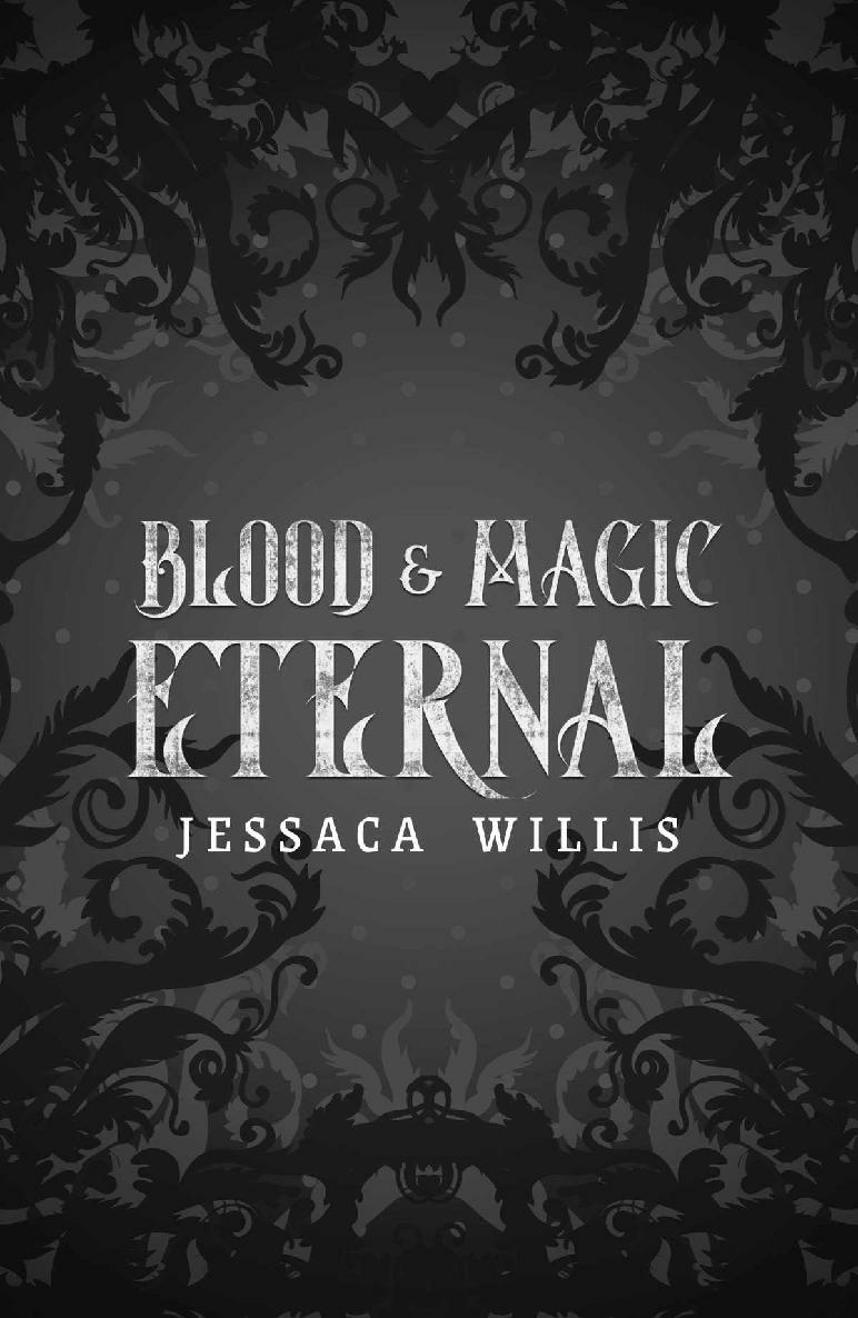 Blood Magic Eternal An Epic Dark Fantasy Vampire Romance Jessaca Willis