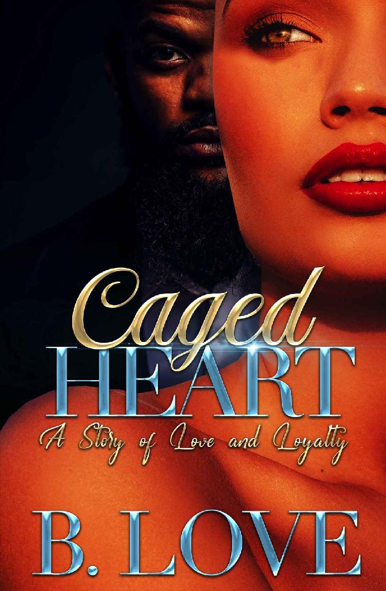 Caged Heart A Story Of Love And Loyalty B Love