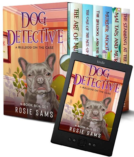 Dog Detective A Bulldog On The Case Box Set Books 1 6 Kindle Rosie Sams