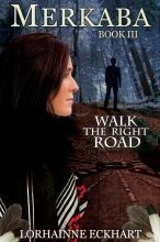 Walk The Right Road The Complete Series Lorhainne Eckhart