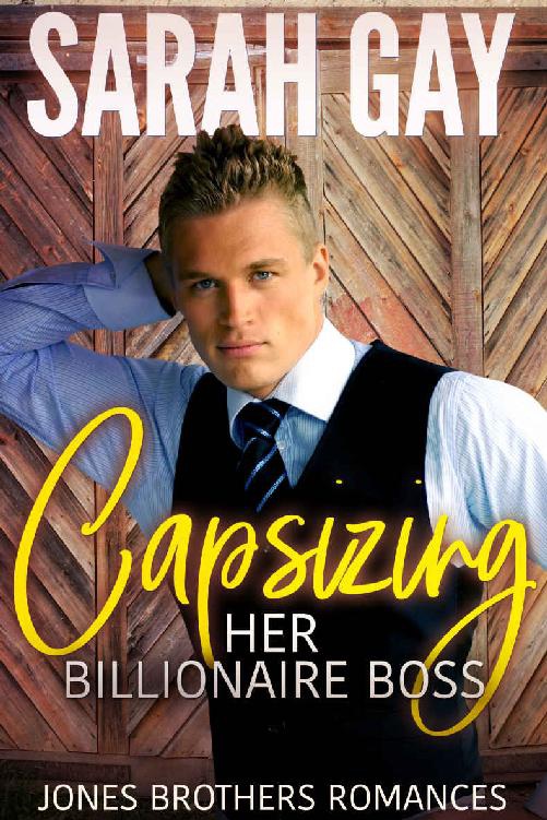 Capsizing Her Billionaire Boss Jones Brothers Romances Book 4 Sarah Gay