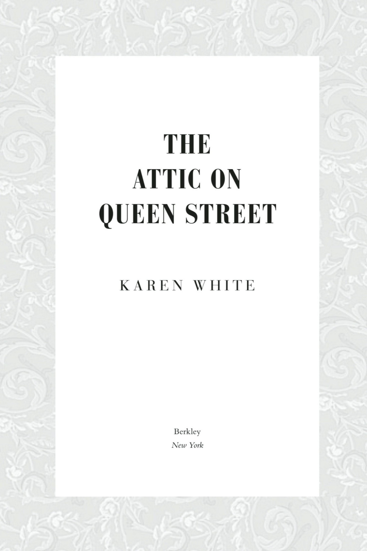 The Attic On Queen Street Karen White