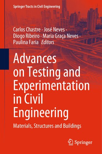 Advances On Testing And Experimentation In Civil Engineering Materials Structures And Buildings Carlos Chastre