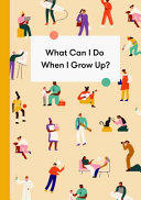 What Can I Do When I Grow Up A Young Persons Guide To Careers Money And The Future The School Life Of School The