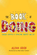 The Book Of Doing Everyday Activities To Unlock Your Creativity And Joy Allison Arden