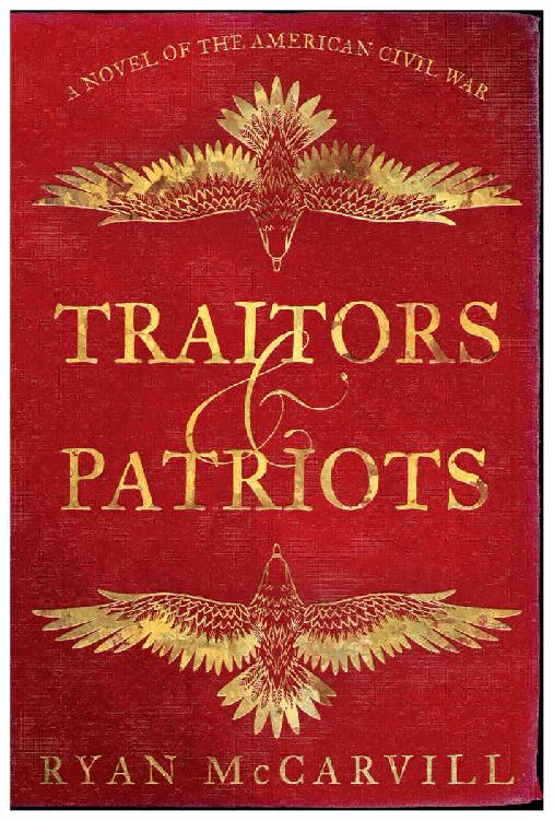 Traitors Patriots A Novel Of The American Civil War Ryan Mccarvill