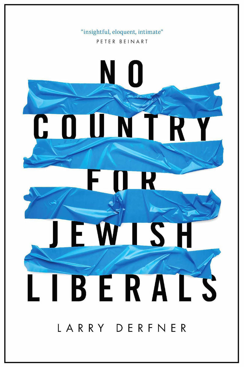 No Country For Jewish Liberals Derfner Larry