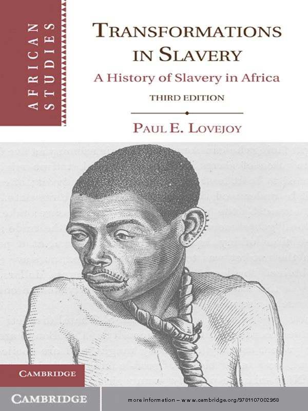 Transformations In Slavery A History Of Slavery In Africa Paul E Lovejoy