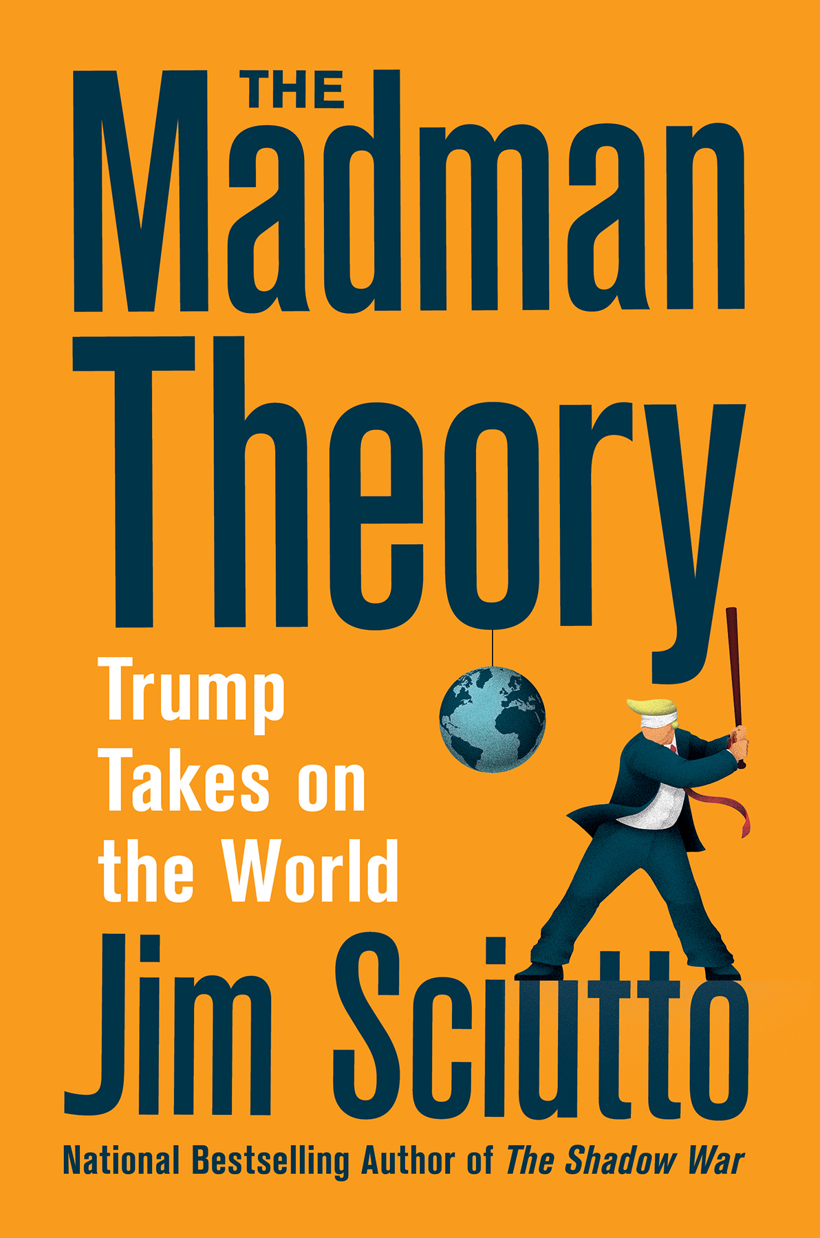 The Madman Theory Jim Sciutto