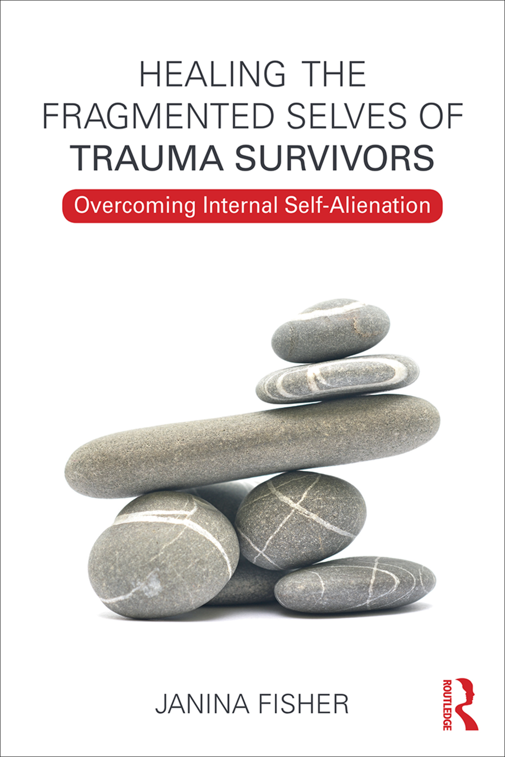 Healing The Fragmented Selves Of Trauma Survivors Overcoming Internal Selfalienation Janina Fisher