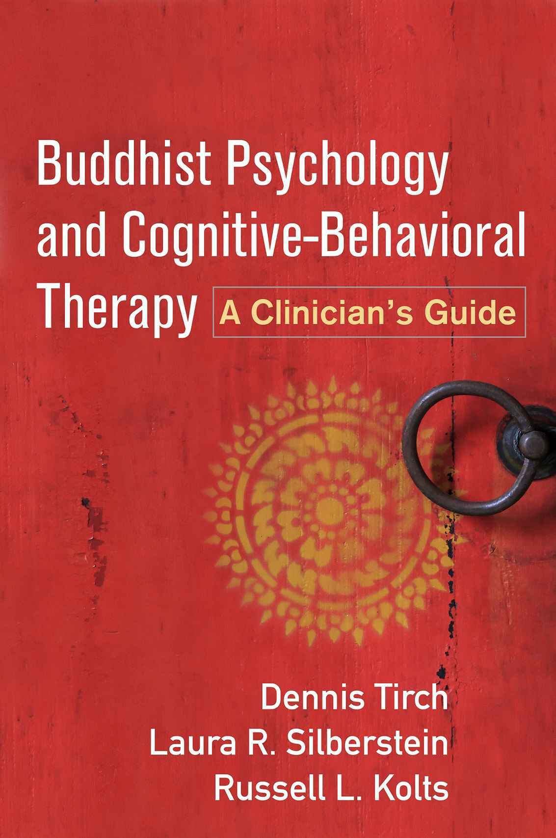 Buddhist Psychology And Cognitivebehavioral Therapy Dennis Tirch