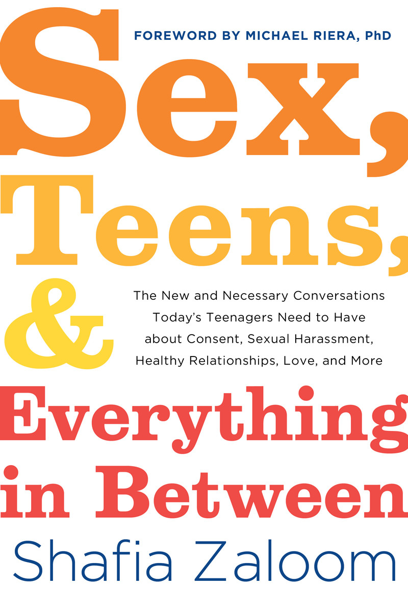 Sex Teens And Everything In Between Shafia Zaloom