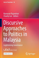Discursive Approaches To Politics In Malaysia Legitimising Governance Kumaran Rajandran