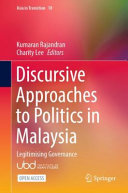 Discursive Approaches To Politics In Malaysia Legitimising Governance Kumaran Rajandran