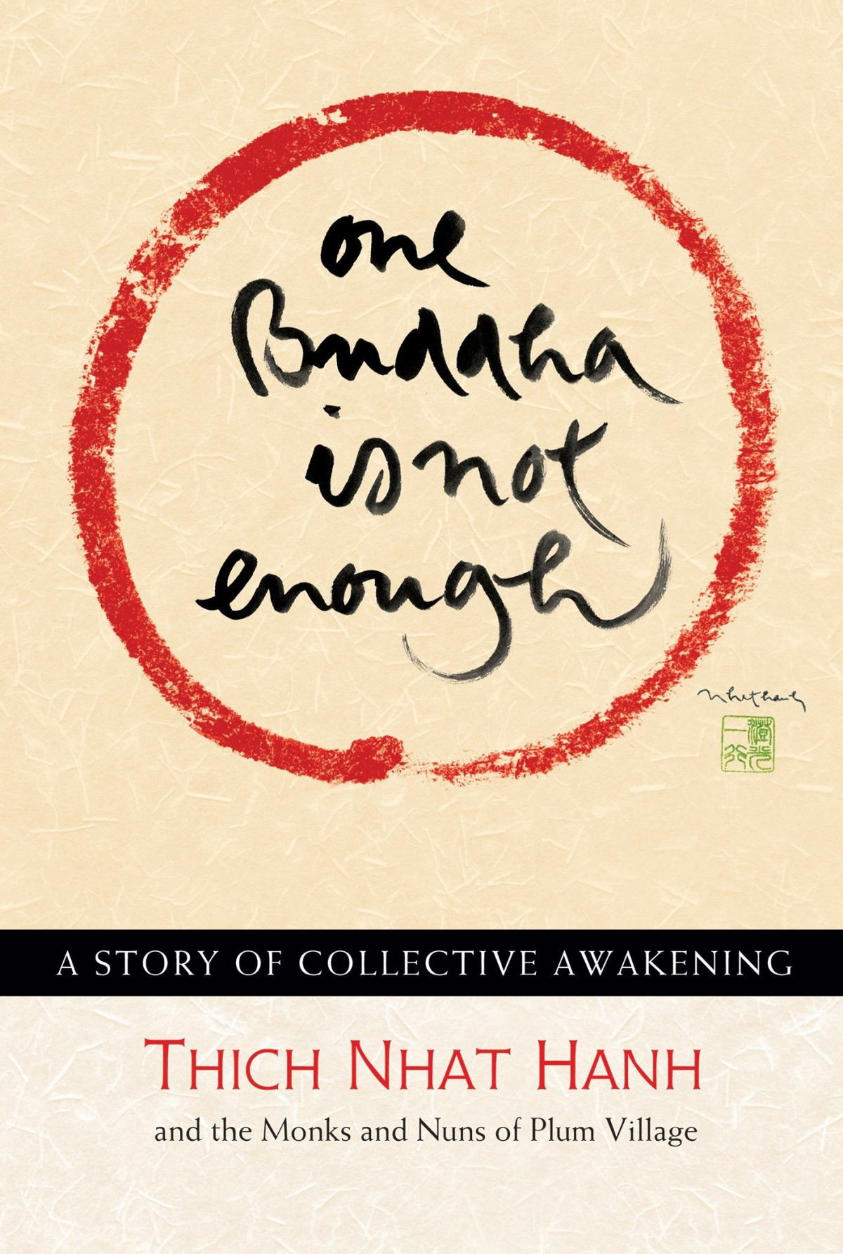 One Buddha Is Not Enough A Story Of Collective Awakening Thich Nhat Hanh Monks Nuns Of Plum Village