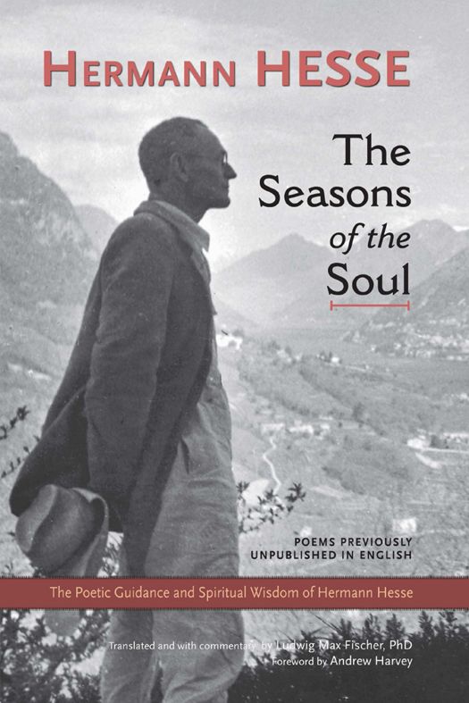 The Seasons Of The Soul The Poetic Guidance And Spiritual Wisdom Of Herman Hesse Hesse