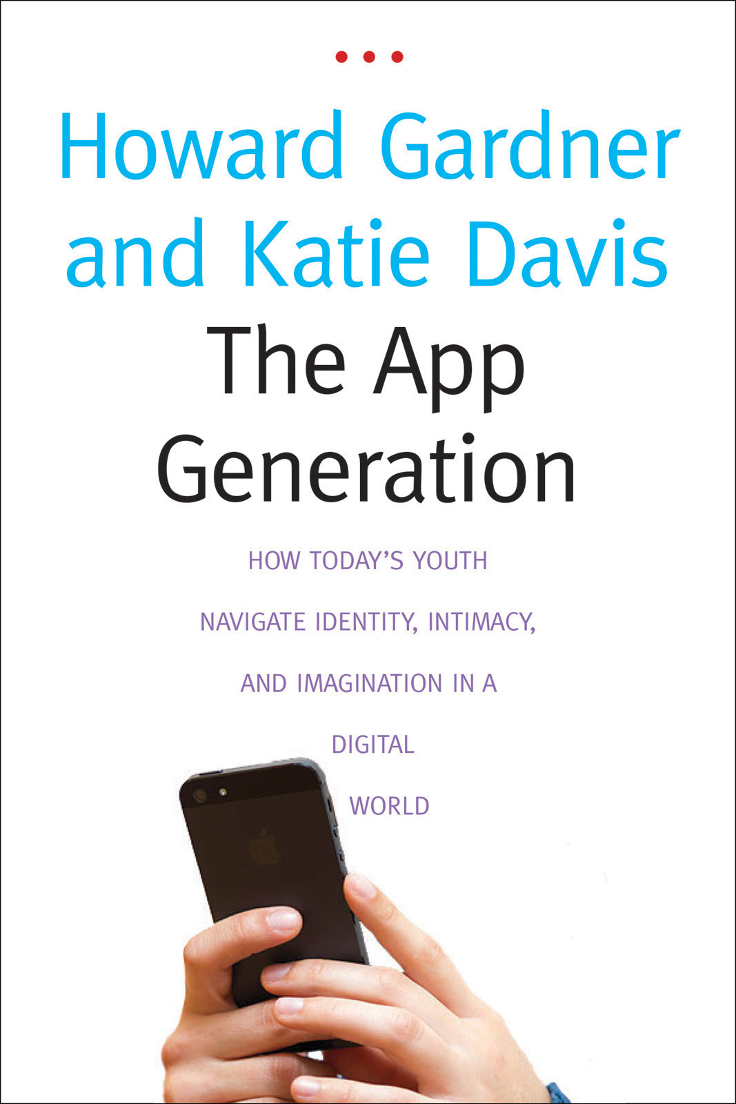 The App Generation Howard Gardner Katie Davis