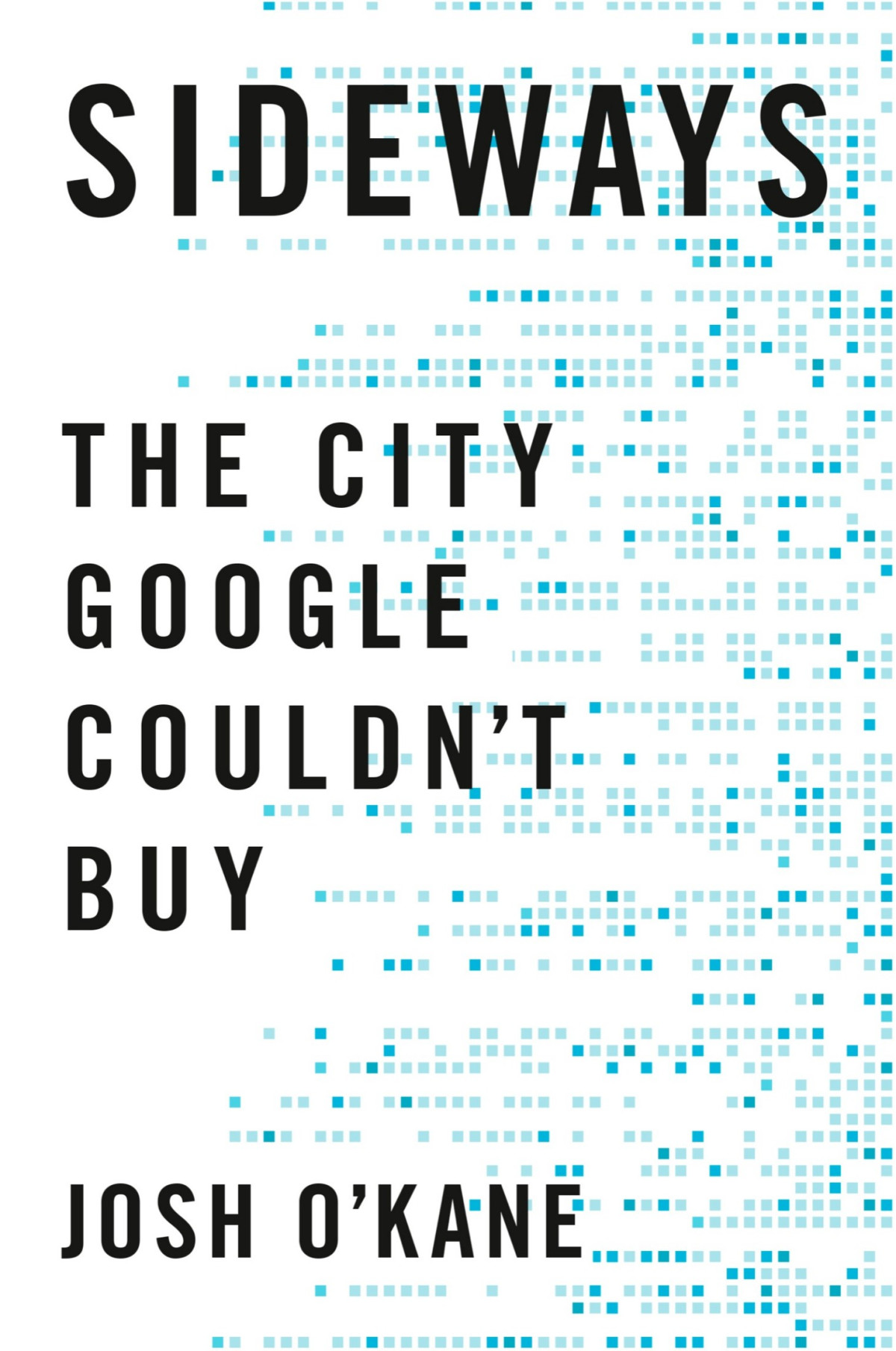Sideways The City Google Couldnt Buy Josh Okane