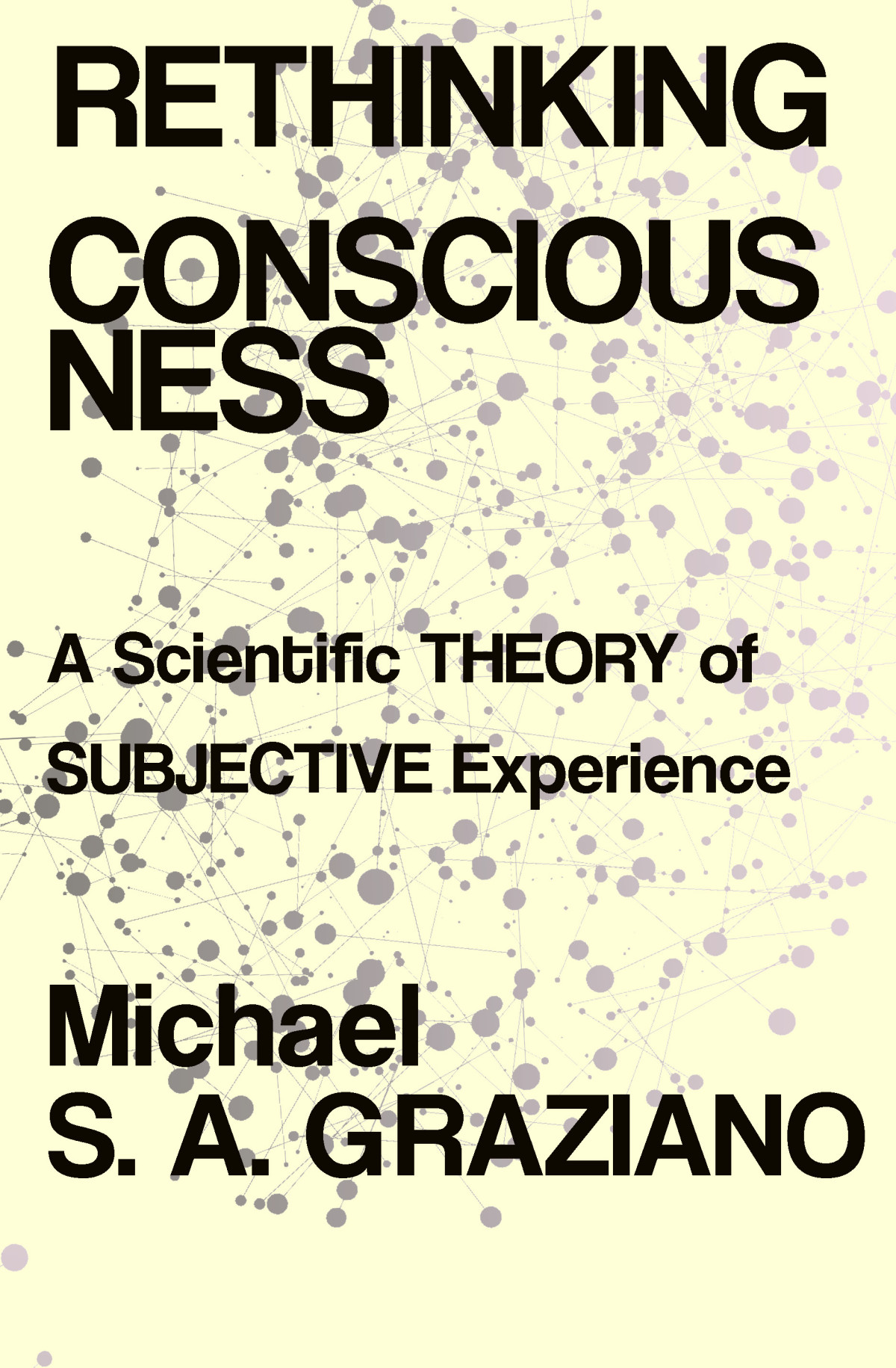 Rethinking Consciousness Michael S A Graziano
