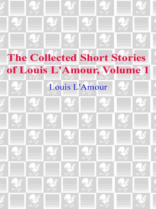 The Collected Short Stories Of Louis Lamour Volume 1 Lamour