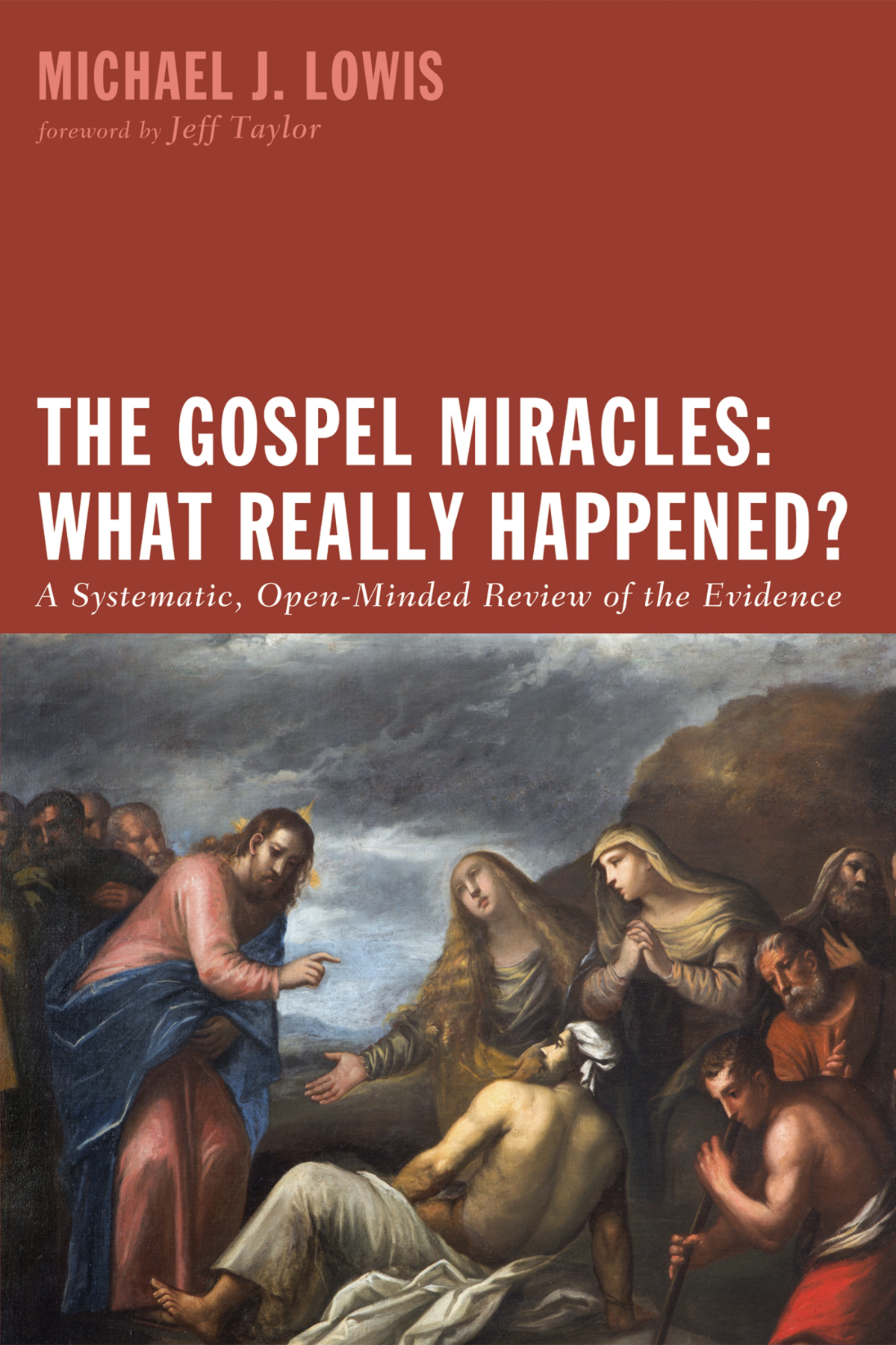 The Gospel Miracles What Really Happened Michael J Lowis