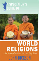 A Spectators Guide To World Religions 2nd John Dickson