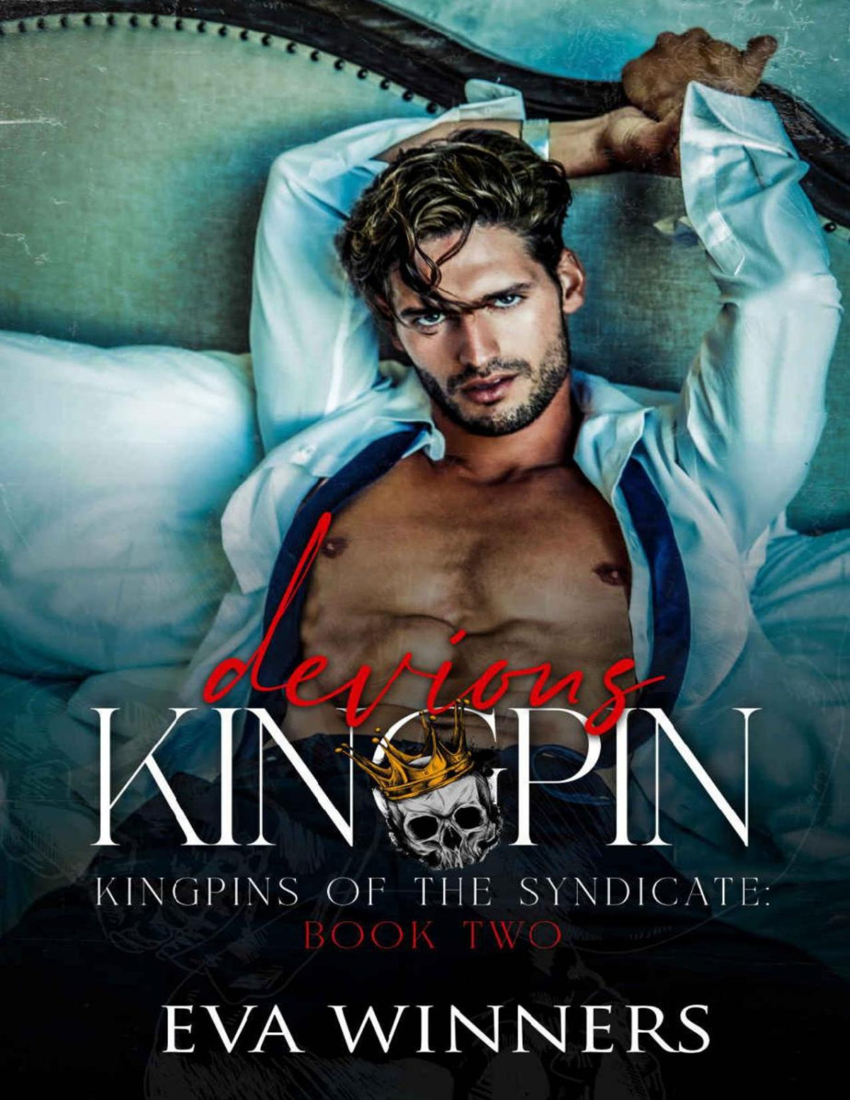 Devious Kingpin Enemiestolovers Mafia Romance Kingpins Of The Syndicate Book 2 Eva Winners