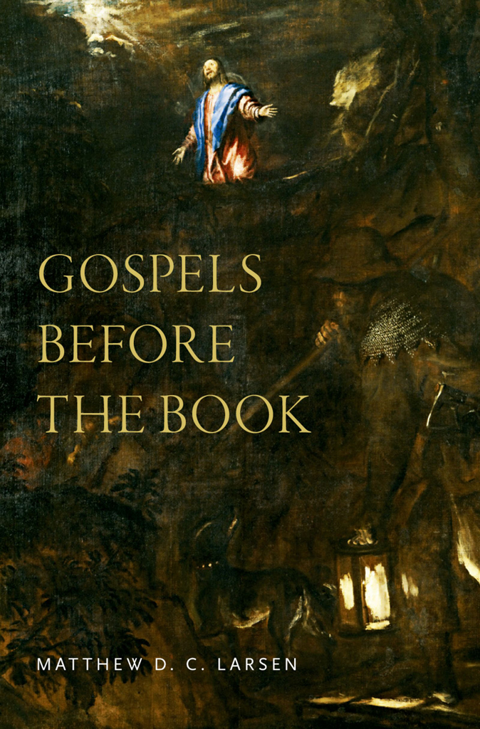 Gospels Before The Book Matthew Larsen
